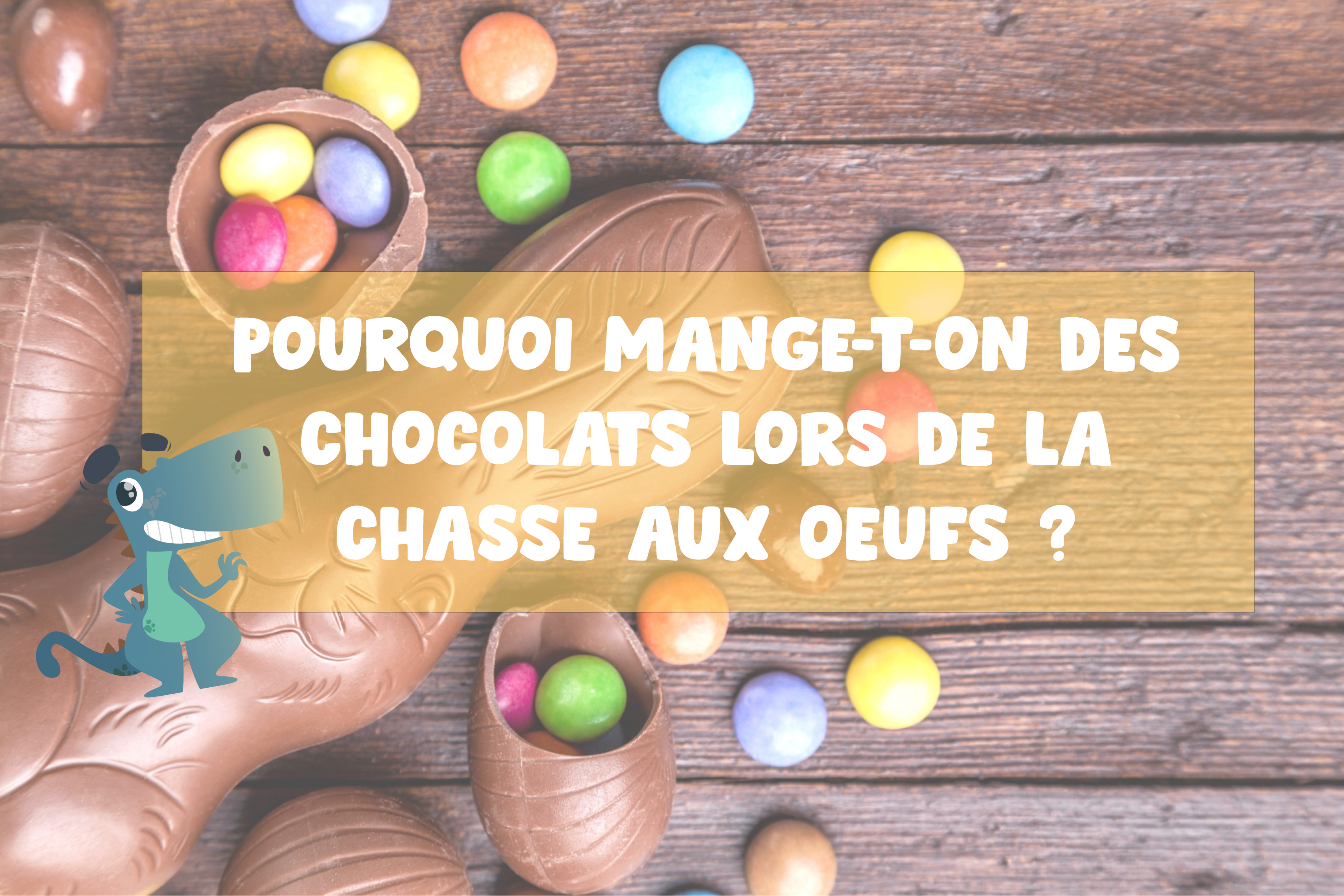 Pourquoi offre-t-on des cloches, œufs, et lapins en chocolat à Pâques ?